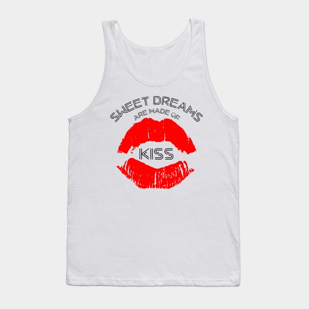 Sweet Dreams Are Made Of Kiss Tank Top by Kcaand
